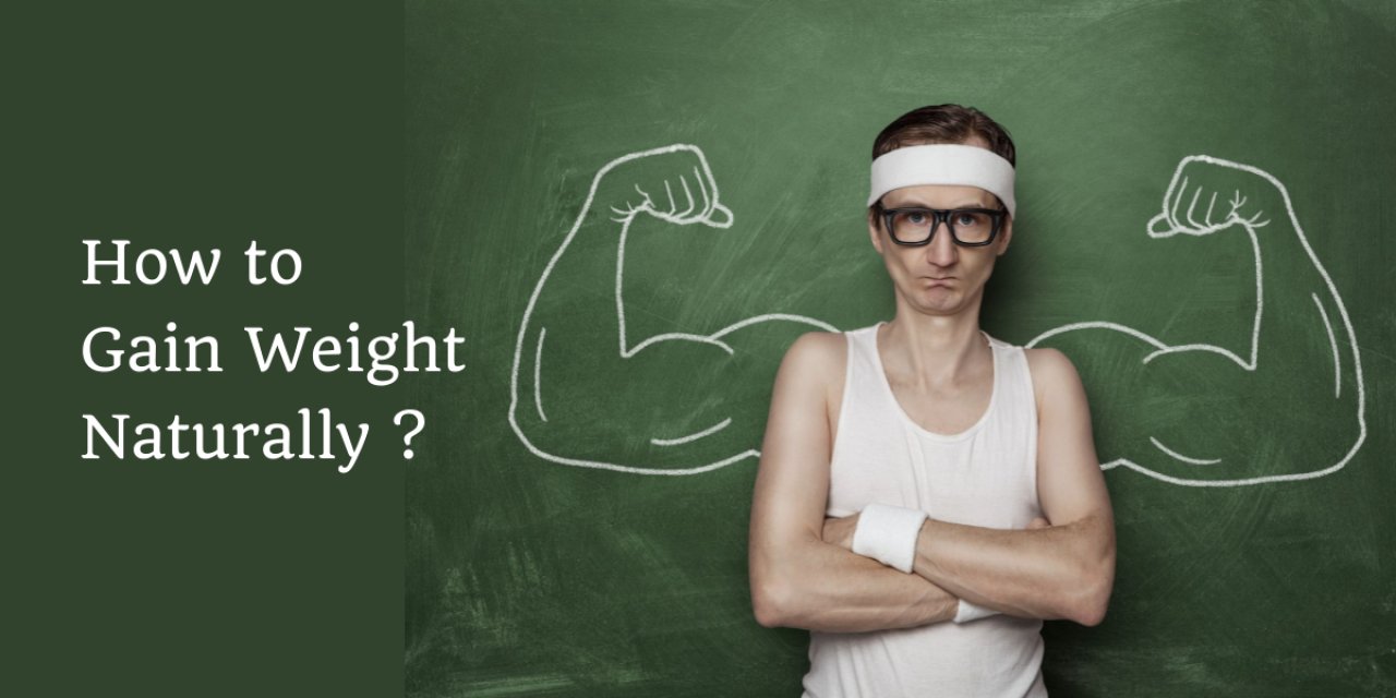 How to Gain Weight Naturally and Effectively